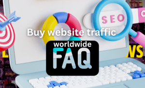 Buy website traffic worldwide FAQ