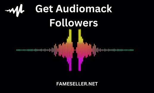 Get Audiomack Followers | Fameseller.net