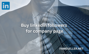 buy linkedin followers for company page Now