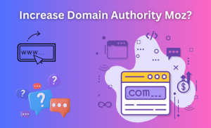 Increase Domain Authority Moz FAQ
