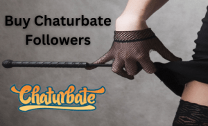 Buy Chaturbate Followers Here