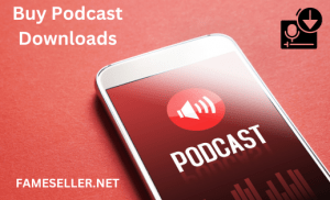 Buy Podcast Downloads Service