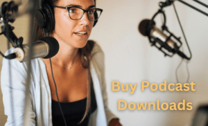 Buy Podcast Downloads from here