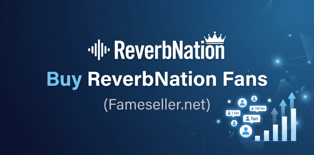 Buy ReverbNation Fans Buy ReverbNation Fans