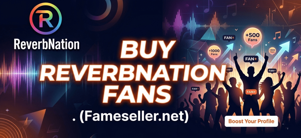 Buy ReverbNation Fans Buy ReverbNation Fans