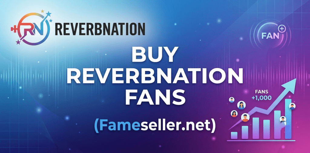 Buy ReverbNation Fans Buy ReverbNation Fans