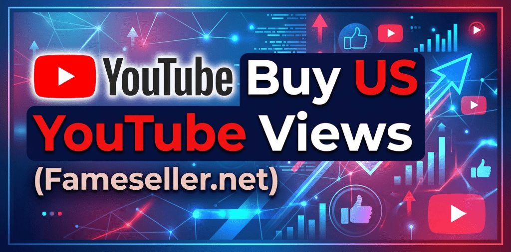 Buy US YouTube Views Buy US YouTube Views